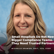 Michelle Spanier, RHIT, CCS, CCEP, featured in a KFMC blog post about compliance partners for small hospitals