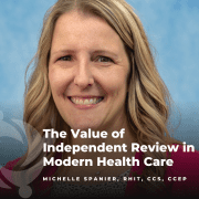 Michelle Spanier, RHIT, CCS, CCEP, featured in a KFMC blog post about independent review in health care